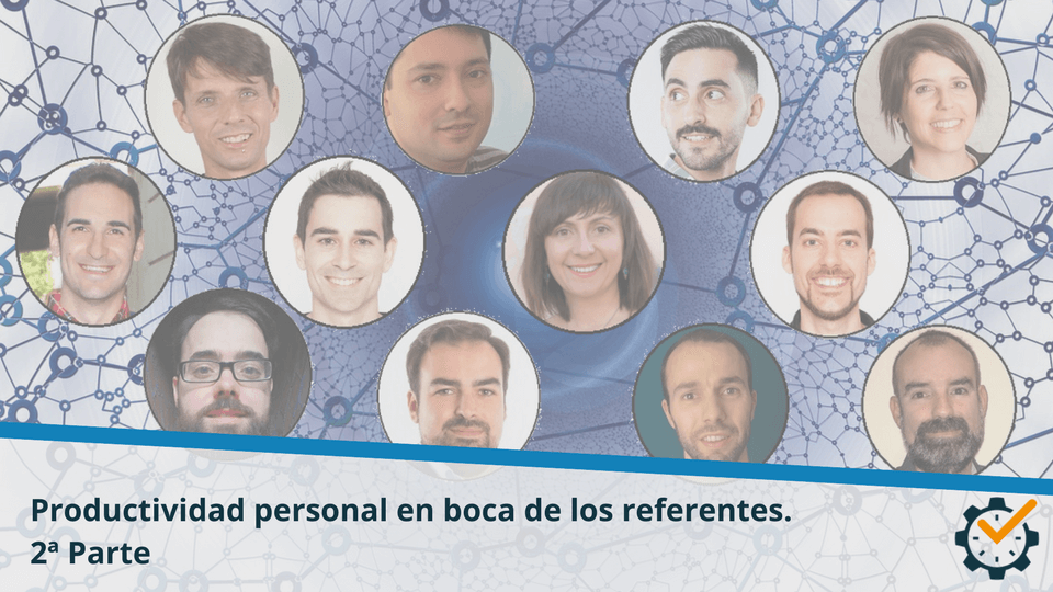 Productividad personal en boca de los referentes. 2ª Parte