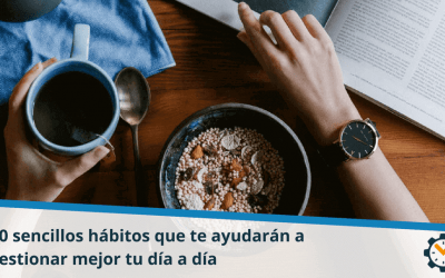 10 sencillos hábitos que te ayudarán a gestionar mejor tu día a día