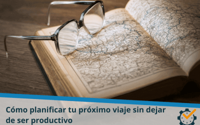 Cómo planificar tu próximo viaje sin dejar de ser productivo