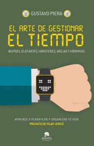 El arte de gestionar el tiempo - Gustavo piedra