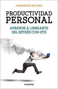 Productividad Personal - Aprende a liberarte del estres con GTD