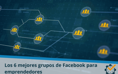 Los 6 mejores grupos de Facebook para emprendedores