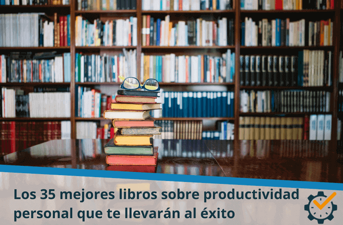 Los 35 mejores libros sobre productividad personal que te llevarán al éxito