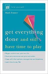 get everything done an still have time to play - mark forster