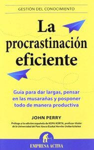 la procrastinacion eficiente - John Perry