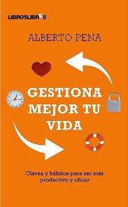 gestiona mejor tu vida - berto pena