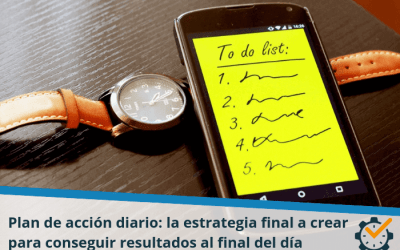 Plan de acción diario: la estrategia final a crear para conseguir resultados al final del día