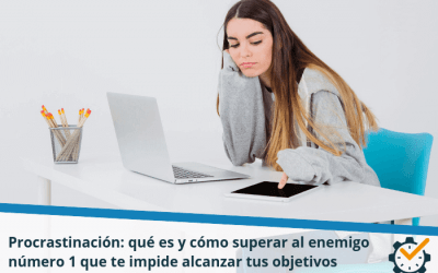 Procrastinación: qué es y cómo superar al enemigo número 1 que te impide alcanzar tus objetivos