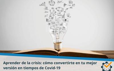 Aprender de la crisis: cómo convertirte en tu mejor versión en tiempos de Covid-19