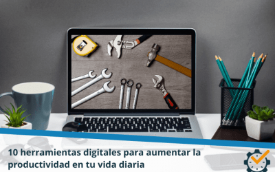 10 herramientas digitales para aumentar la productividad en tu vida diaria